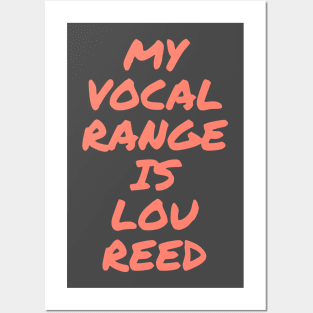 My Vocal Range Is Lou Reed Posters and Art